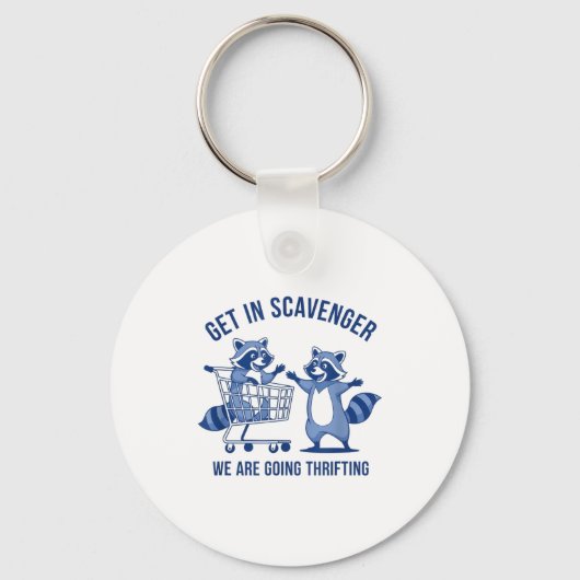 Get In Scavenger We're Going Thrifting Funny Racco Sleutelhanger (Voorkant)