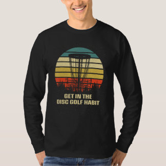 Get in the Disc Golf Habit Golfer Motivational Quo T-shirt