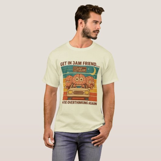Get in… We’re Overthinking Again! T-shirt (Voorkant volledig)