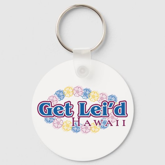 Get lei'd - Hawaii Sleutelhanger (Voorkant)