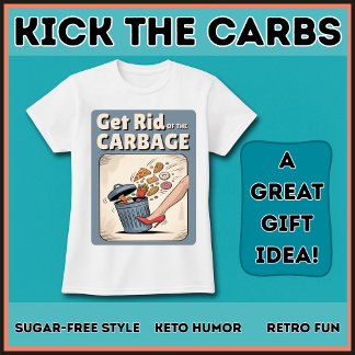 Get Rid Of The Carbage Low Carb Keto Funny Diet  T-shirt