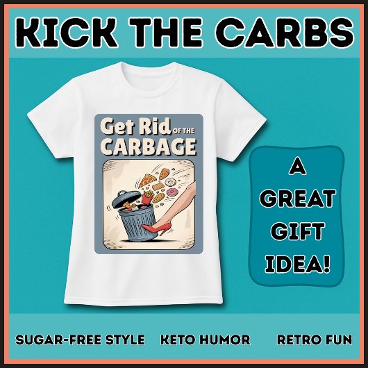 Get Rid Of The Carbage Low Carb Keto Funny Diet T-shirt