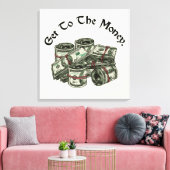 Get To The Money Canvasprint Canvas Afdruk (Insitu (Woonkamer))