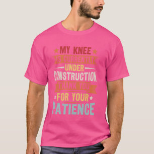 Get Well Knee Surgery Quote voor een knievervangin T-shirt