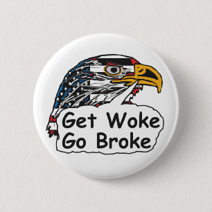 Get Woke Go Broke Ronde Button 5,7 Cm