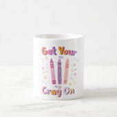 Get Your Cray On - Fun Mug for Artists, Teachers, (Centre)
