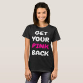 Get Your Pink Back 1 T-shirt (Voorkant volledig)