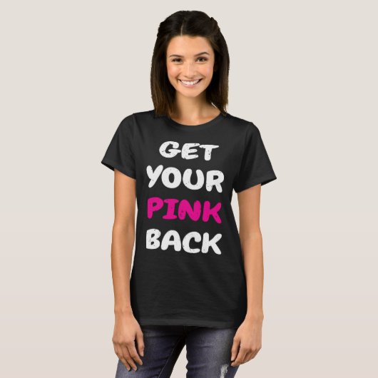 Get Your Pink Back 1 T-shirt (Voorkant volledig)