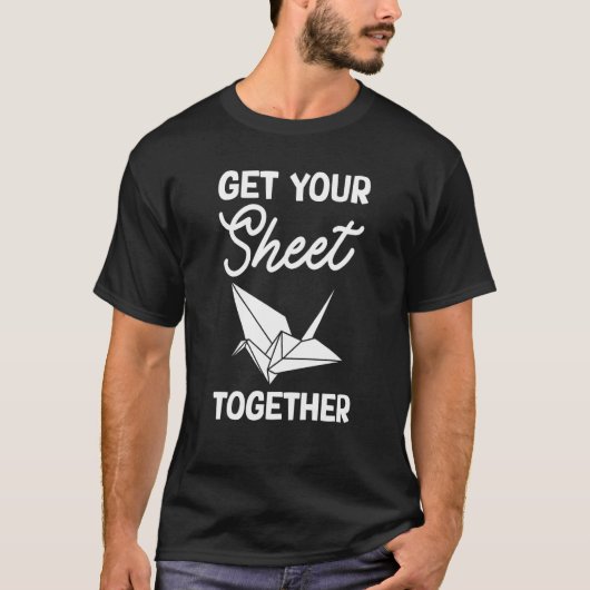 Get Your Sheet Together T-shirt (Voorkant)