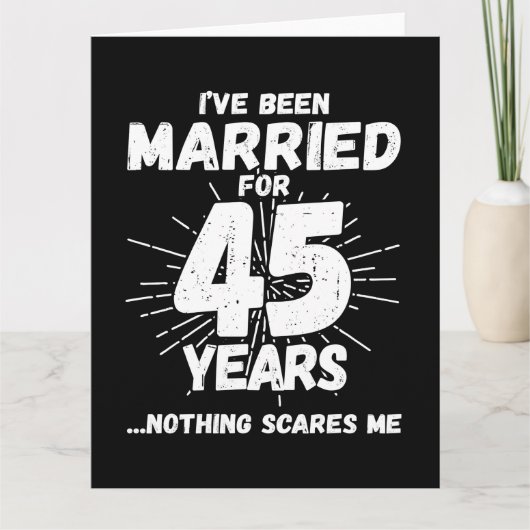 Getrouwd 45 jaar Grappig 45e bruiloft Jubileum Kaart (Voorkant)