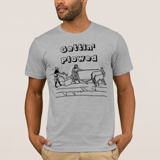 Gettin' Plowed T-shirt (Voorkant)