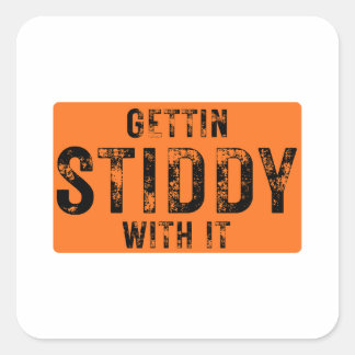 Gettin Stiddy With It Vierkante Sticker