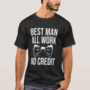 Getuige Alle Werk Geen Krediet Jonggezellenfeest T-shirt
