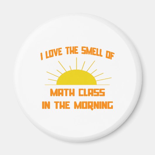 Geur van Wiskunde Klasse in de Ochtend Magneet (Voorkant)