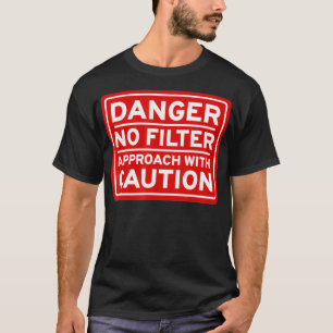 Gevaar geen filternadering met voorzichtigheid Fun T-shirt