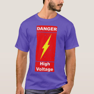 Gevaar Hoogspanning Waarschuwing Gevaarlijk T-shirt