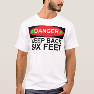 Gevaar houdt 6 feet sociaal-afgelegen T-shirt acht