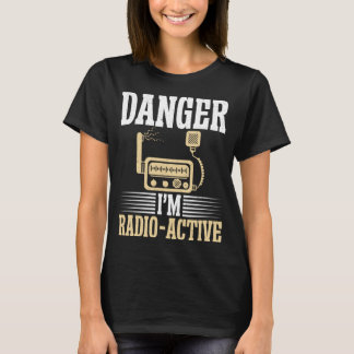 Gevaar in Radio Actieve grappige Ham Radio T-shirt