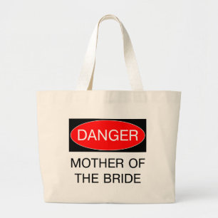Gevaar - Moeder van de bruid grappige bruiloft T-S Grote Tote Bag