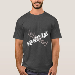 "Gevaarlijk gelabeld" Mannen T-shirt