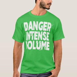 Gevaarlijk intens volume t-shirt