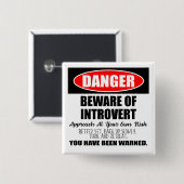 Gevaarlijk voor het Introvert-teken Vierkante Button 5,1 Cm (Voorkant /achterkant)