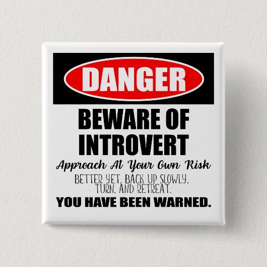 Gevaarlijk voor het Introvert-teken Vierkante Button 5,1 Cm (Voorkant)