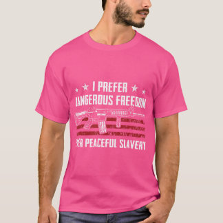 Gevaarlijke vrijheid over vreedzame slavernij - US T-shirt