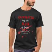 Gevaccineerd door het bloed van Jezus Christelijk T-shirt (Voorkant)