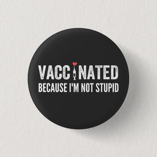 Gevaccineerd omdat ik niet dom ben ronde button 3,2 cm (Voorkant)