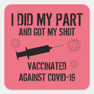 gevaccineerd tegen Covid 19 Ik deed mijn deel ro Vierkante Sticker