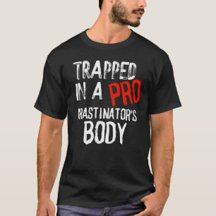 Gevangen in proCRASTINATOR'S BODY T-SHIRT MERCH