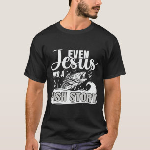 Gevist citaat zelfs Jezus had een visverhaal T-shirt