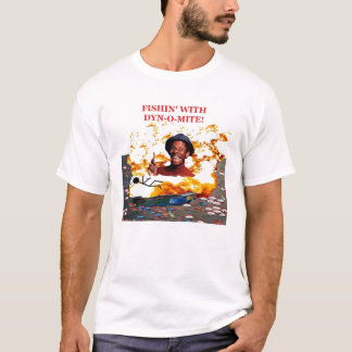 Gevist met Dyn-o-mite! T-shirt