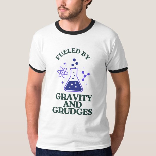 Gevoed door zwaartekracht en wrok t-shirt (Voorkant)