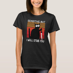 Gevoelig, maar ik blijf je kat houden t-shirt