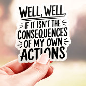 Gevolgen van mijn acties sticker