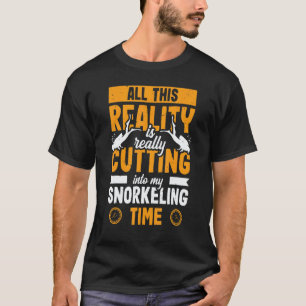Geweldig, Dit Alles Snijdt In Mijn Snorkel T-shirt