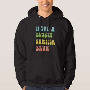 Geweldig, heb een fantastische zomer gast laatste hoodie