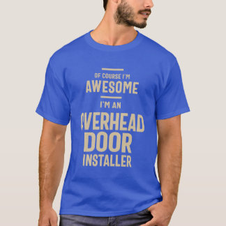Geweldig Ik ben een Overhead Deur Installateur Gra T-shirt