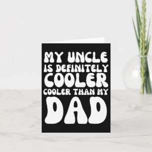 Geweldig mijn oom is beslist cooler dan mijn vader kaart