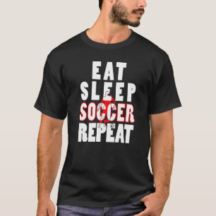 Geweldig voor een voetballer Eat Sleep Soccer Herh T-shirt