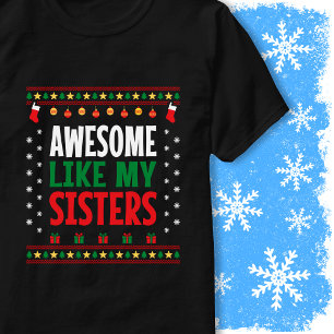 Geweldig zoals de kersttrui-stijl van mijn zusters t-shirt