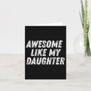Geweldig zoals mijn dochter Grappig cadeau vaders Kaart