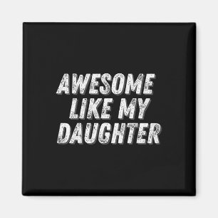 Geweldig zoals mijn dochter Grappig Cadeau Vaders Magneet