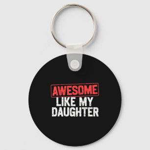 Geweldig zoals mijn dochter Grappige vader papa ma Sleutelhanger