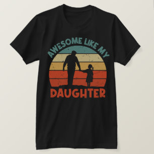 Geweldig zoals mijn dochter Grappige Vaderdag T-shirt