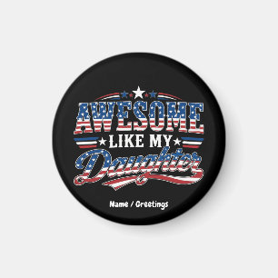 Geweldig zoals mijn dochter patriottisch ontwerp v magneet
