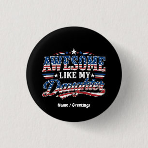 Geweldig zoals mijn dochter patriottisch ontwerp v ronde button 3,2 cm