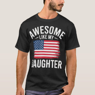 Geweldig zoals mijn dochter Patriottische Vlag van T-shirt